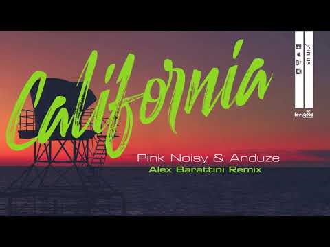 PINK NOISY & Anduze - California - (Alex Barattini Remix)