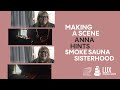 It Was Not Planned At All Making A Scene With Anna Hints Director Of SMOKE SAUNA SISTERHOOD