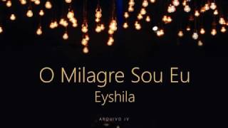 Eyshila - O Milagre Sou Eu ft. Lucas Oliveira (Playback com LETRA)