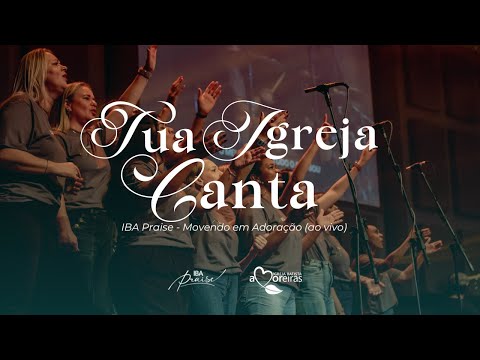 (Cover)  Tua Igreja Canta | IBAPraise | Igreja Batista Amoreiras