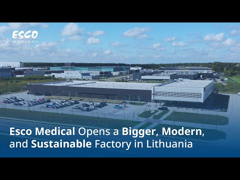 Esco Medical opens a bigger, modern, and sustainable factory in Lithuania. | Esco Medical