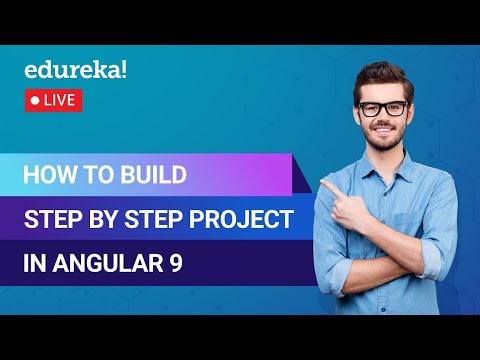 Learn to build a Project in Angular 9 | Angular Tutorial For Beginners | Edureka | Angular Live - 2