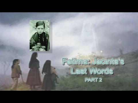 Jacinta's Last Words - Part 2