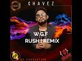 Chavez - W.G.F  RUSH-REMIX (Radio Edit) OFFICIAL AUDIO