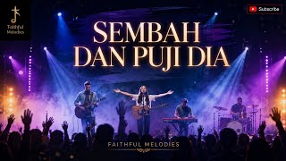 Download lagu Sembah dan Puji Dia 🙌 Lagu Worship Kristen Penuh Hadirat Tuhan | Worship Indonesia mp3