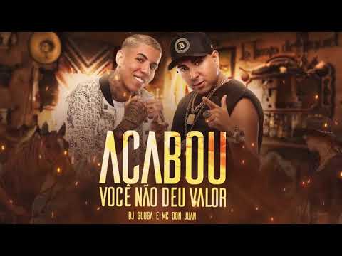 MC Don Juan e DJ Guuga - Acabou Você Não Deu Valor (Áudio Oficial)