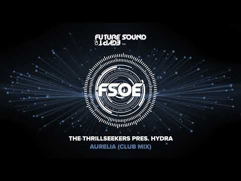The Thrillseekers pres. Hydra - Aurelia (Club Mix)