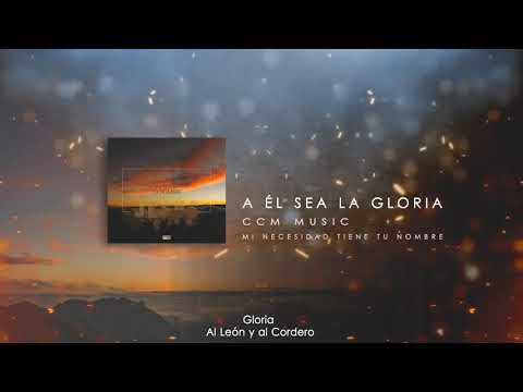 A Él sea la Gloria - Mi Necesidad Tiene tu Nombre | CCM