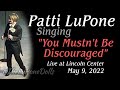 Patti LuPone Singing "You Mustn't Be Discouraged" | Songs From a Hat Concert May 9, 2022