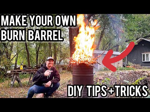 How to make an amazingly simple burn barrel: DIY tips and tricks