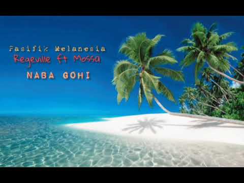 RegeVille ft Mossa - Naba Gohi (Island Music) Pasifik Melanesia