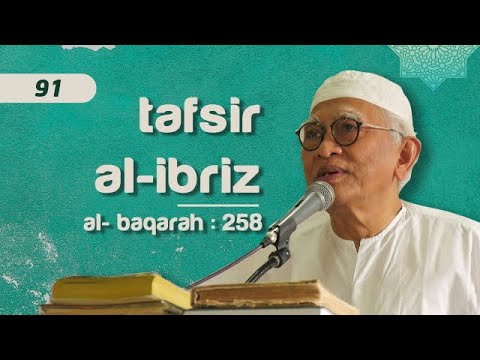 Tafsir Al-Ibriz - Surat Al Baqarah : 258 | KH. A.Mustofa Bisri (Gus Mus)