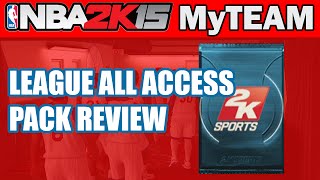 NBA - NBA 2K15 MyTeam Pack Opening - LEAGUE ALL ACCESS PACK REVIEW