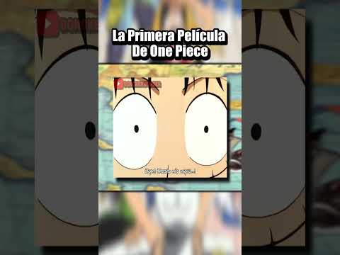 La Primera Película De One Piece #anime #onepiece