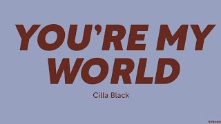 Cilla Black — You&#39;re My World (LYRICS)