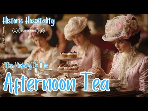 The Most Complete History Of: Afternoon Tea