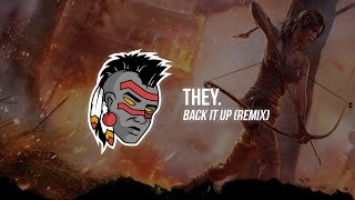 THEY. - Back It Up (Instant Party! Trap Remix)