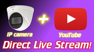 IPcam: YouTube stream directly from IP camera