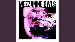 Mezzanine Owls - Tethered To the Fountain