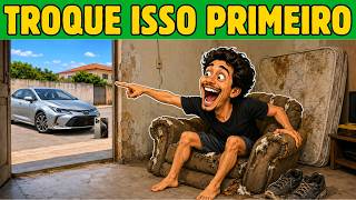 Assim que tiver DINHEIRO, TROQUE essas 10 coisas IMEDIATAMENTE!
