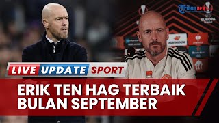 Erik Ten Hag Jadi Pelatih Terbaik Bulan September, Mampukan Bawa Man United Berjaya Seperti Ajax?