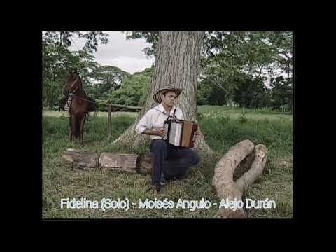 Fidelina (Solo) - Moisés Angulo - Alejo Durán