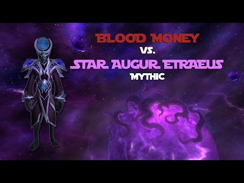 Blood Money vs Star Augur Etraeus - NIghthold Mythic