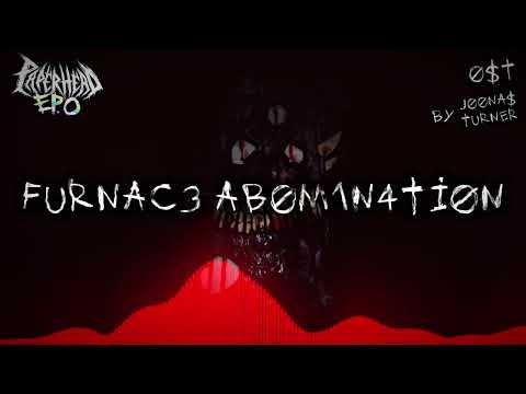 PAPERHEAD Ep.0 OST TEASER - FURNAC3 ABOM1N4TION