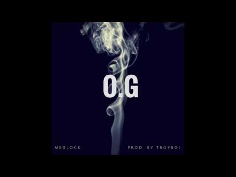 O.G - Medlock (Prod. by Troyboi)