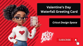 DIY Valentines Waterfall Greeting Card Tutorial Cricut Design Space Cricut Maker