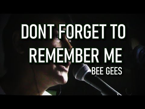DONT FORGET TO REMEMBER ME -  BEEGEES (Smoke and Mirror Cover)