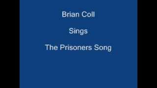 The Prisoners Song + On Screen Lyrics - Brian Coll