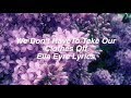 We Don't Have To Take Our Clothes Off || Ella Eyre Lyrics