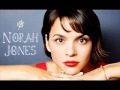 Norah Jones Don't Know Why I Didn't Come ...