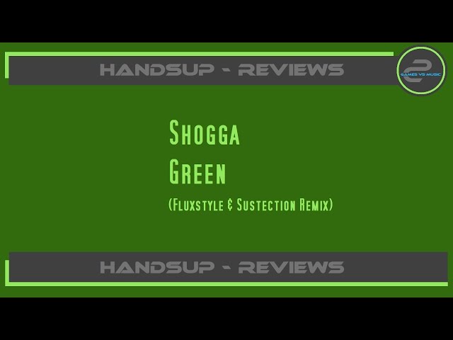 Shogga - Green (Fluxstyle & Sustection Remix)