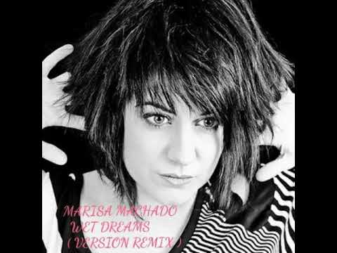 MARISA MACHADO - WET DREAMS (VERSION REMIX)