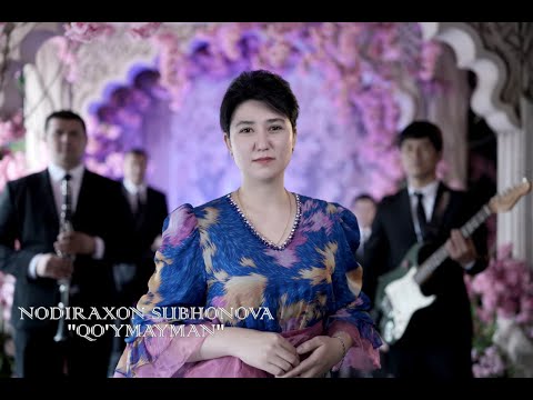 Nodiraxon Subhonova -''QO'YMAYMAN'' 4k Нодирахон Субхонова - Куймайман Yangi Xit 2025