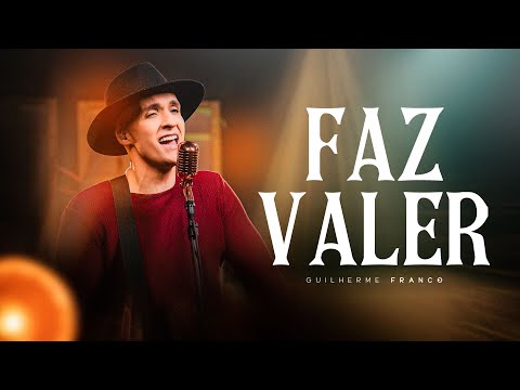 Guilherme Franco | Faz Valer