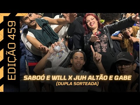SABOÓ E WILL X JUH ALTÃO E GABE • FINAL • BATALHA DA CONSELHEIRO #459