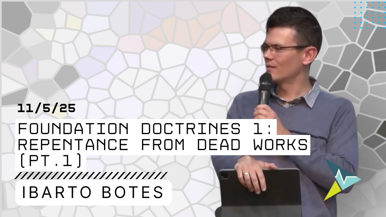 Foundation doctrines 1: Repaentance from dead works (part 1)