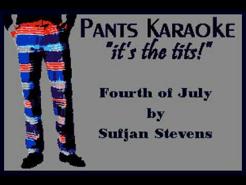 Sufjan Stevens - Fourth of July [karaoke]