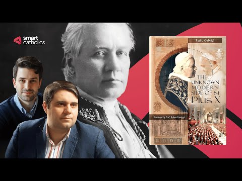 The Unknown Modern Side of St. Pius X with Pedro Gabriel @pedrogabrielwriter