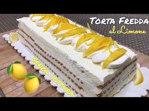 TORTA FREDDA AL LIMONE 🍋 SEMPRE MORBIDA senza cottura e senza uova LEMON COLD CAKE
