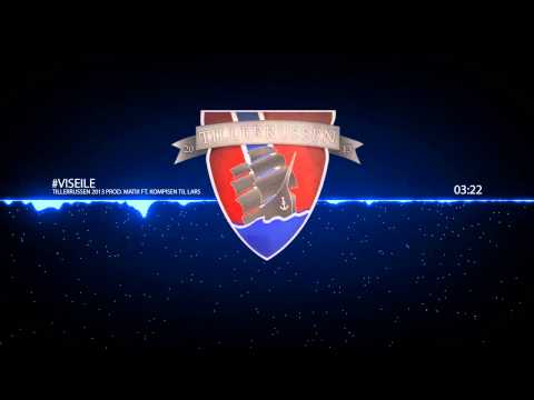 #VISEILE - Tillerrussen 2013 (Prod. Matix) Ft. Kompisen til Lars