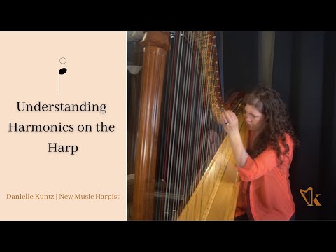 Understanding Harmonics on the Harp | A Harp Writing Tutorial from Danielle Kuntz