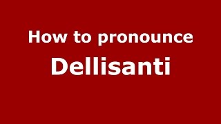 How to pronounce Dellisanti