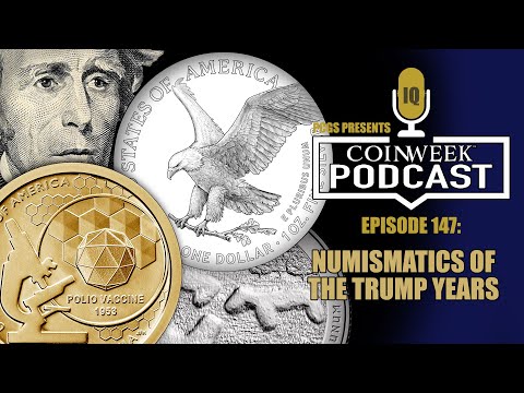 CoinWeek Podcast #147: Numismatics of the Trump Era