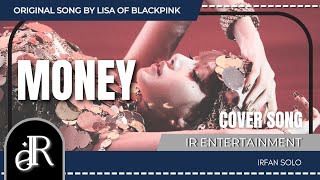 Download lagu MONEY LISA [SOLO] @BLACKPINK @lalalalisa_m  (16th covered)   Cover song by IR Entertainment, mp3