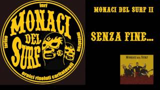 MONACI DEL SURF - Senza Fine (Original Album Version)