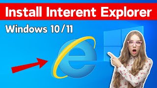 How To Install Internet Explorer In Windows 10 / 11 | Get Internet Exp